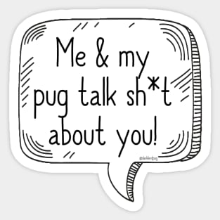 Pug Talking Sh*t Sticker